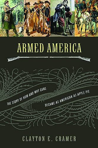 Beispielbild fr Armed America: The Remarkable Story of How and Why Guns Became as American as Apple Pie zum Verkauf von Wonder Book