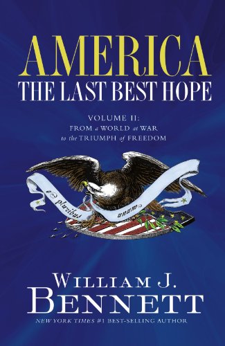 9781595550873: AMERICA: THE LAST BEST HOPE VOL. 2: The Last Best Hope, Volume 2: From a World at War to the Triumph of Freedom, 1914-1989