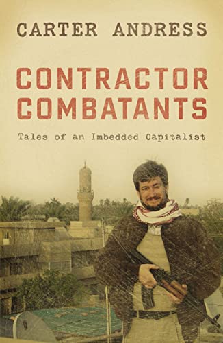 Imagen de archivo de Contractor Combatants: Tales of an Imbedded Capitalist a la venta por Buchpark