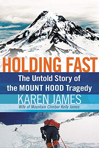 Stock image for Holding Fast : The Untold Story of the Mount Hood Tragedy for sale by Better World Books: West