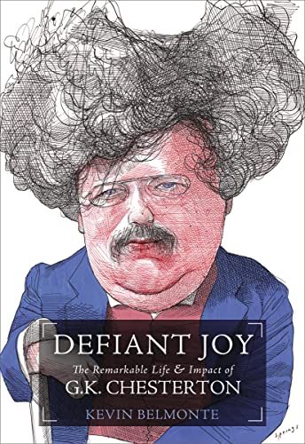 Beispielbild fr Defiant Joy : The Remarkable Life and Impact of G. K. Chesterton zum Verkauf von Better World Books