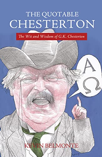 Beispielbild fr The Quotable Chesterton : The Wit and Wisdom of G. K. Chesterton zum Verkauf von Better World Books