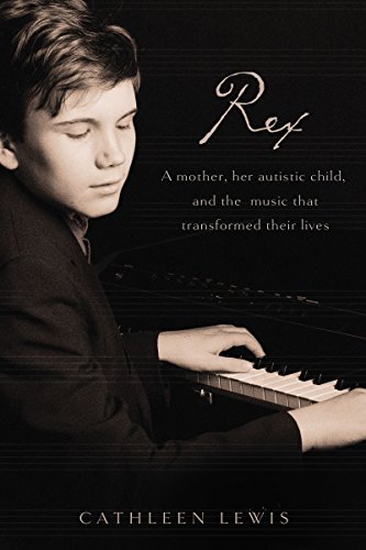 Stock image for Rex - A Mother, Her Autistic Child and the Music that Transformed Their Lives for sale by WorldofBooks