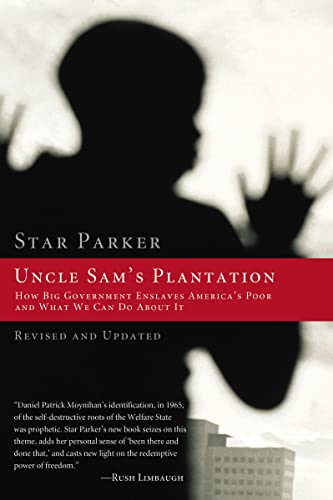 Beispielbild fr Uncle Sam's Plantation : How Big Government Enslaves America's Poor and What We Can Do about It zum Verkauf von Better World Books