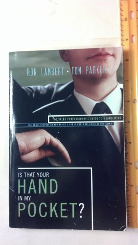 Imagen de archivo de Is That Your Hand in My Pocket?: The Sales Professional's Guide to Negotiating a la venta por -OnTimeBooks-