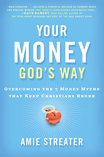 Imagen de archivo de Your Money God's Way: Overcoming the 7 Money Myths that Keep Christians Broke a la venta por Gulf Coast Books