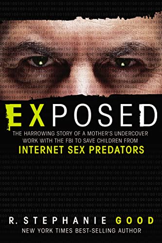 Stock image for Exposed: The Harrowing Story of a Mother's Undercover Work with the FBI to Save Children from Internet Sex Predators for sale by California Books