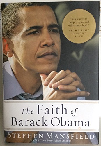 9781595552501: The Faith of Barack Obama
