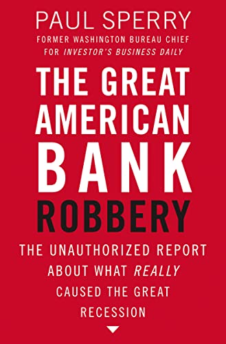 Beispielbild fr The Great American Bank Robbery : The Unauthorized Report about What Really Caused the Great Recession zum Verkauf von Better World Books