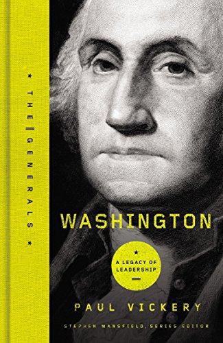 Imagen de archivo de Washington: A Legacy of Leadership (The Generals) a la venta por Pomfret Street Books