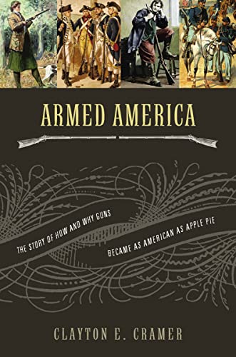 Stock image for Armed America: The Remarkable Story of How and Why Guns Became as American as Apple Pie for sale by HPB-Ruby