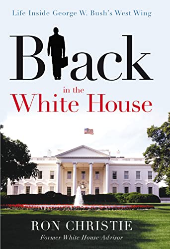 Stock image for Black in the White House : Life Inside George W. Bush's West Wing for sale by Better World Books