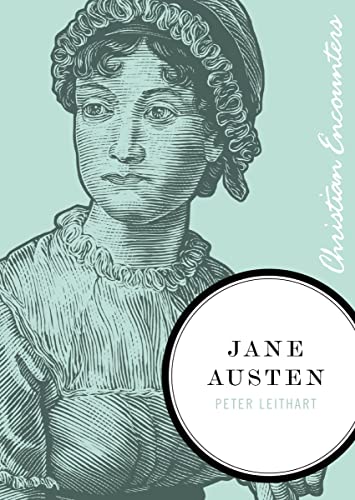 Jane Austen (Christian Encounters Series) (9781595553027) by Leithart, Peter J.