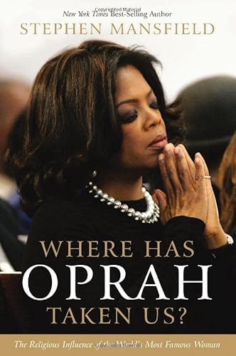 9781595553089: Where Has Oprah Taken Us?: The Religious Influence of the World's Most Famous Woman