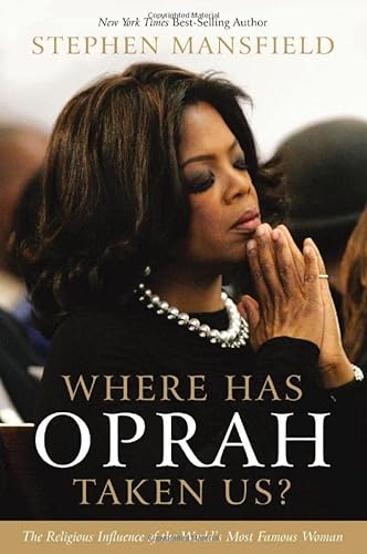 9781595553089: Where Has Oprah Taken Us? The Religious Influence of the World's Most Famous Woman