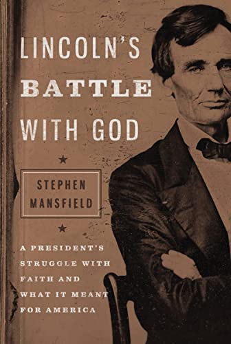 9781595553096: Lincoln's Battle with God: A President's Struggle with Faith and What It Meant for America