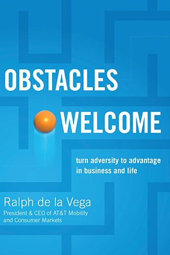 Imagen de archivo de Obstacles Welcome: How to Turn Adversity Into Advantage in Business and in Life a la venta por Once Upon A Time Books