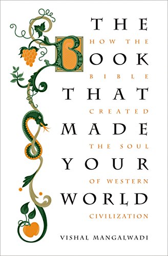 Stock image for The Book That Made Your World: How the Bible Created the Soul of Western Civilization for sale by West Coast Bookseller