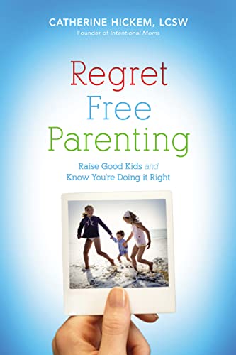 Imagen de archivo de Regret Free Parenting: Raise Good Kids and Know You're Doing It Right a la venta por Wonder Book