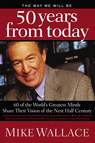 Imagen de archivo de The Way We Will Be 50 Years from Today: 60 Of The World's Greatest Minds Share Their Visions of the Next Half-Century a la venta por Bookmans