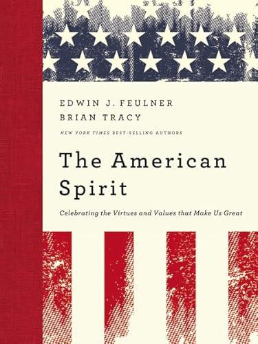 Beispielbild fr The American Spirit: Celebrating the Virtues and Values that Make Us Great zum Verkauf von Once Upon A Time Books
