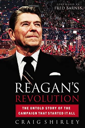 Stock image for Reagan's Revolution: The Untold Story of the Campaign That Started It All for sale by Wonder Book