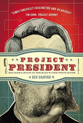 Imagen de archivo de Project President: Bad Hair and Botox on the Road to the White House a la venta por PaceSetter Books