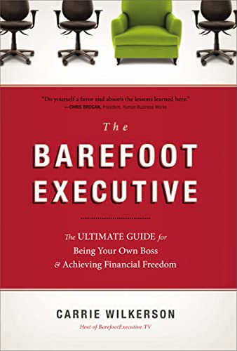 Beispielbild fr The Barefoot Executive : The Ultimate Manual for Being Your Own Boss and Achieving Financial Freedom zum Verkauf von Better World Books