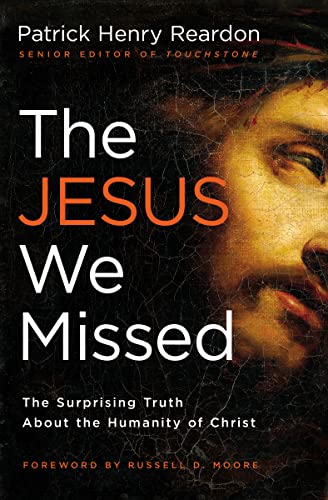 Beispielbild fr The Jesus We Missed: The Surprising Truth About the Humanity of Christ zum Verkauf von Indiana Book Company