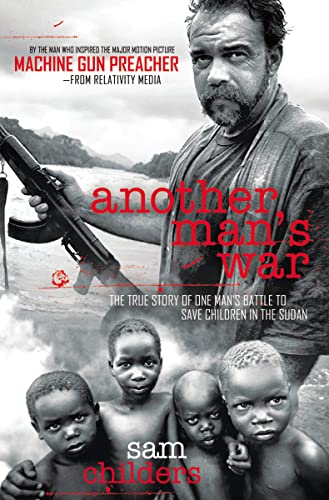 9781595554246: Another Man's War: The True Story of One Man's Battle to Save Children in the Sudan