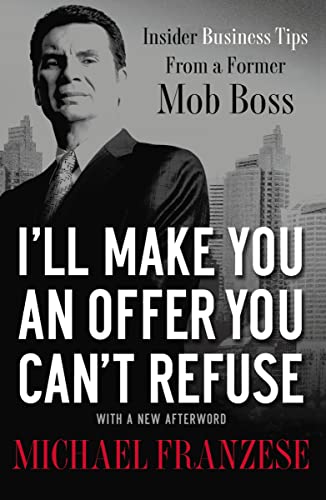 Beispielbild fr I'll Make You an Offer You Can't Refuse: Insider Business Tips from a Former Mob Boss zum Verkauf von WorldofBooks