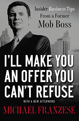 Imagen de archivo de I'll Make You an Offer You Can't Refuse: Insider Business Tips from a Former Mob Boss a la venta por WorldofBooks