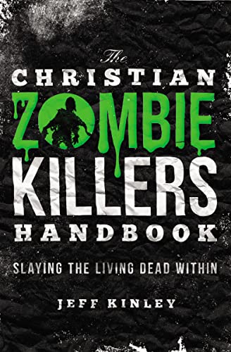 Imagen de archivo de The Christian Zombie Killers Handbook: Slaying the Living Dead Within a la venta por SecondSale