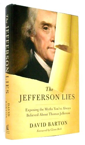 Stock image for The Jefferson Lies: Exposing the Myths Youve Always Believed About Thomas Jefferson for sale by Goodwill of Colorado