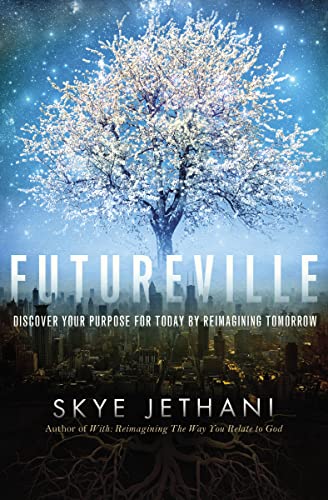 Stock image for Futureville: Discover Your Purpose for Today by Reimagining Tomorrow [Paperback] Jethani, Skye for sale by Mycroft's Books