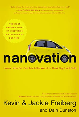 Nanovation: How a Little Car Can Teach the World to Think Big and Act Bold (9781595555250) by Freiberg, Kevin; Freiberg, Jackie; Dunston, Dain