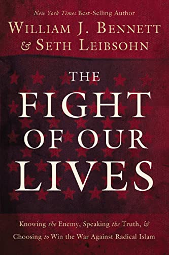 9781595555472: The Fight of Our Lives: Knowing the Enemy, Speaking the Truth, and Choosing to Win the War Against Radical Islam