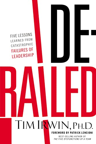 Imagen de archivo de Derailed: Five Lessons Learned from Catastrophic Failures of Leadership (NelsonFree) a la venta por SecondSale