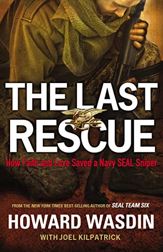 9781595555946: The Last Rescue: How Faith and Love Saved a Navy SEAL Sniper
