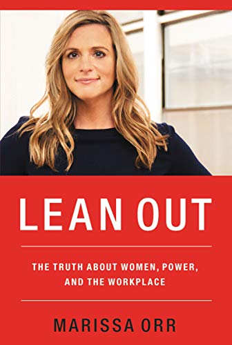 9781595557568: Lean Out: The Truth About Women, Power, and the Workplace
