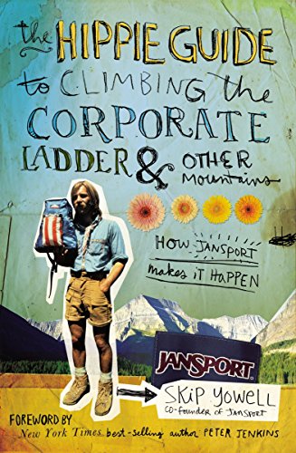 Stock image for The Hippie Guide to Climbing the Corporate Ladder and Other Mountains: How JanSport Makes it Happen for sale by ZBK Books