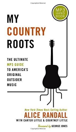 Stock image for My Country Roots : The Ultimate MP3 Guide to America's Original Outsider Music for sale by Better World Books