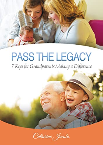 Imagen de archivo de Pass the Legacy: 7 Keys for Grandparents Making a Difference a la venta por ThriftBooks-Dallas