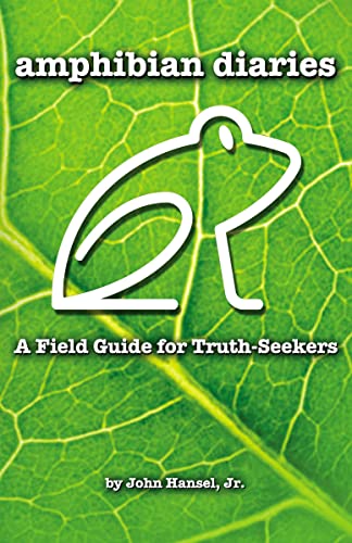 Beispielbild fr Amphibian Diaries : A Field Guide for Truth-Seekers zum Verkauf von Better World Books