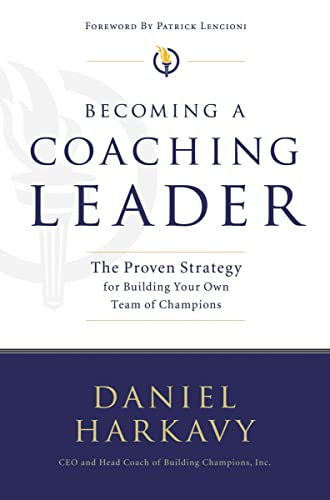 Beispielbild fr Becoming a Coaching Leader: The Proven System for Building Your Own Team of Champions zum Verkauf von SecondSale