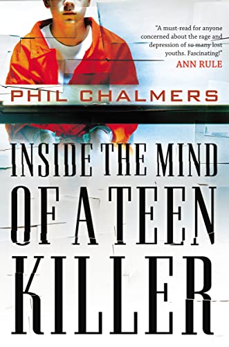9781595559777: Inside the Mind of a Teen Killer