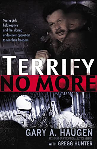 Stock image for Terrify No More : Young Girls Held Captive and the Daring Undercover Operation to Win Their Freedom for sale by Better World Books: West