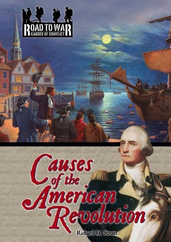 Beispielbild fr Causes Of The American Revolution (The Road to War: Causes of Conflict) zum Verkauf von Wonder Book