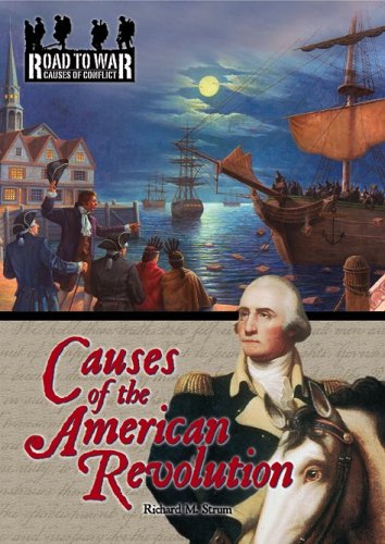 9781595560056: Causes of the American Revolution (The Road to War: Causes of Conflict)