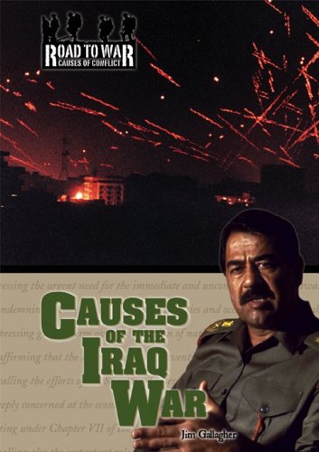 Imagen de archivo de Causes of the Iraq War (The Road to War: Causes of Conflict) a la venta por St Vincent de Paul of Lane County
